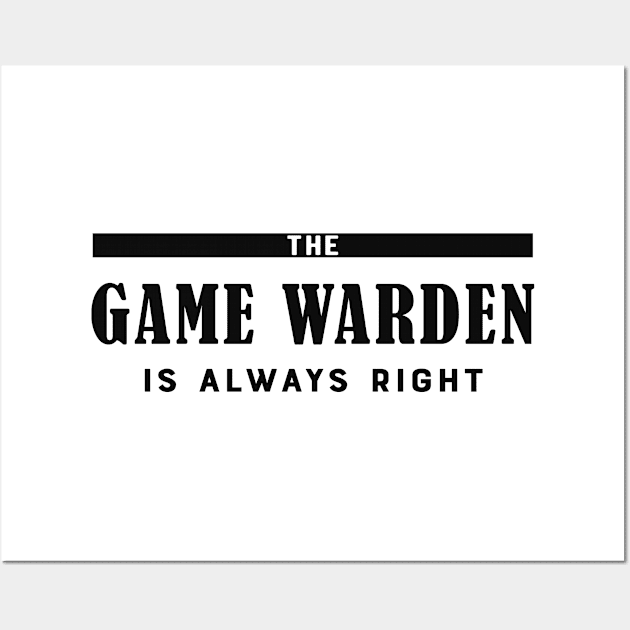 Game warden - The game warden is always right Wall Art by KC Happy Shop